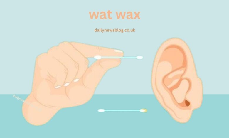 wat wax
