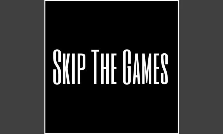 Skip Da Games